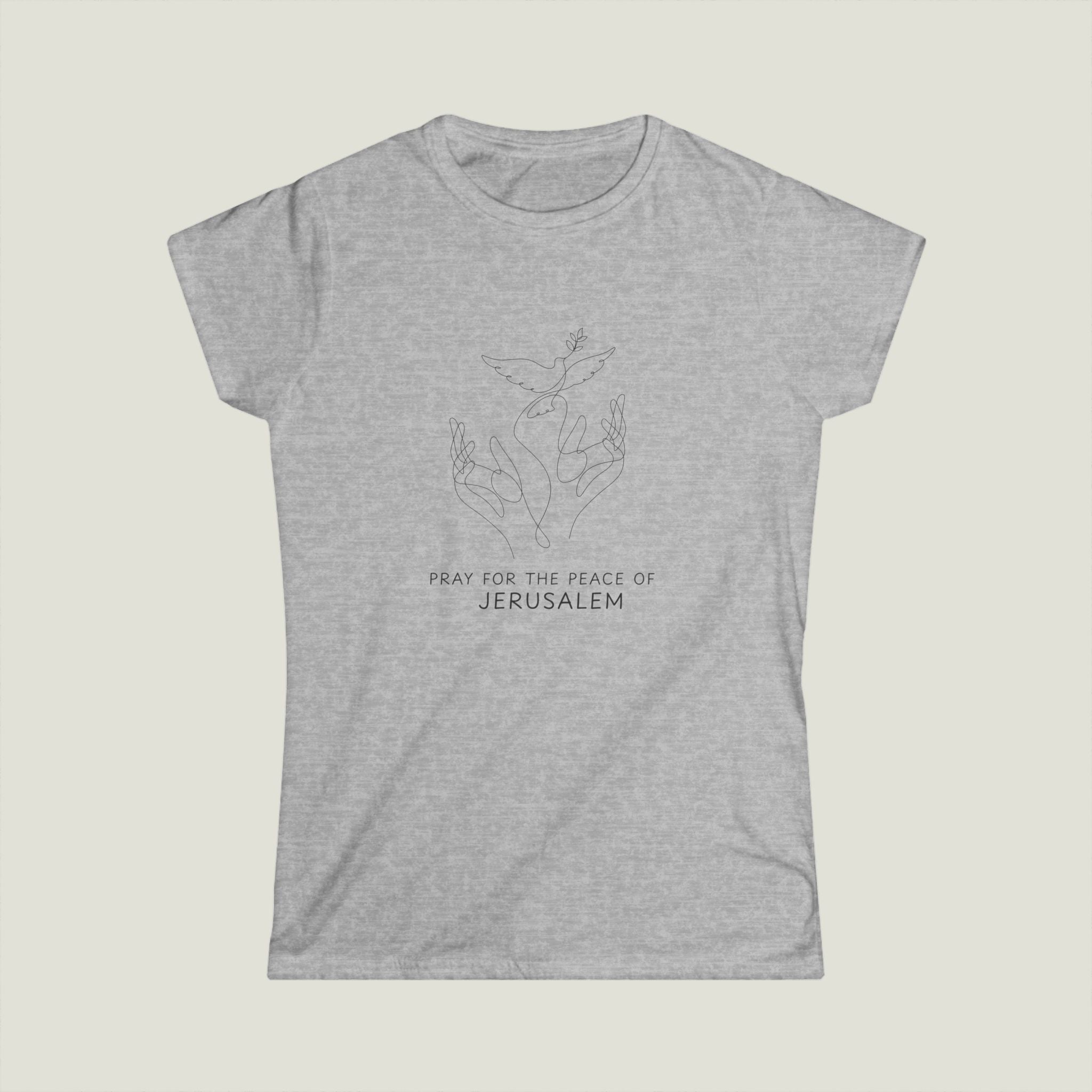 Pray For The Peace Of Jerusalem, Women's Soft style T-shirt